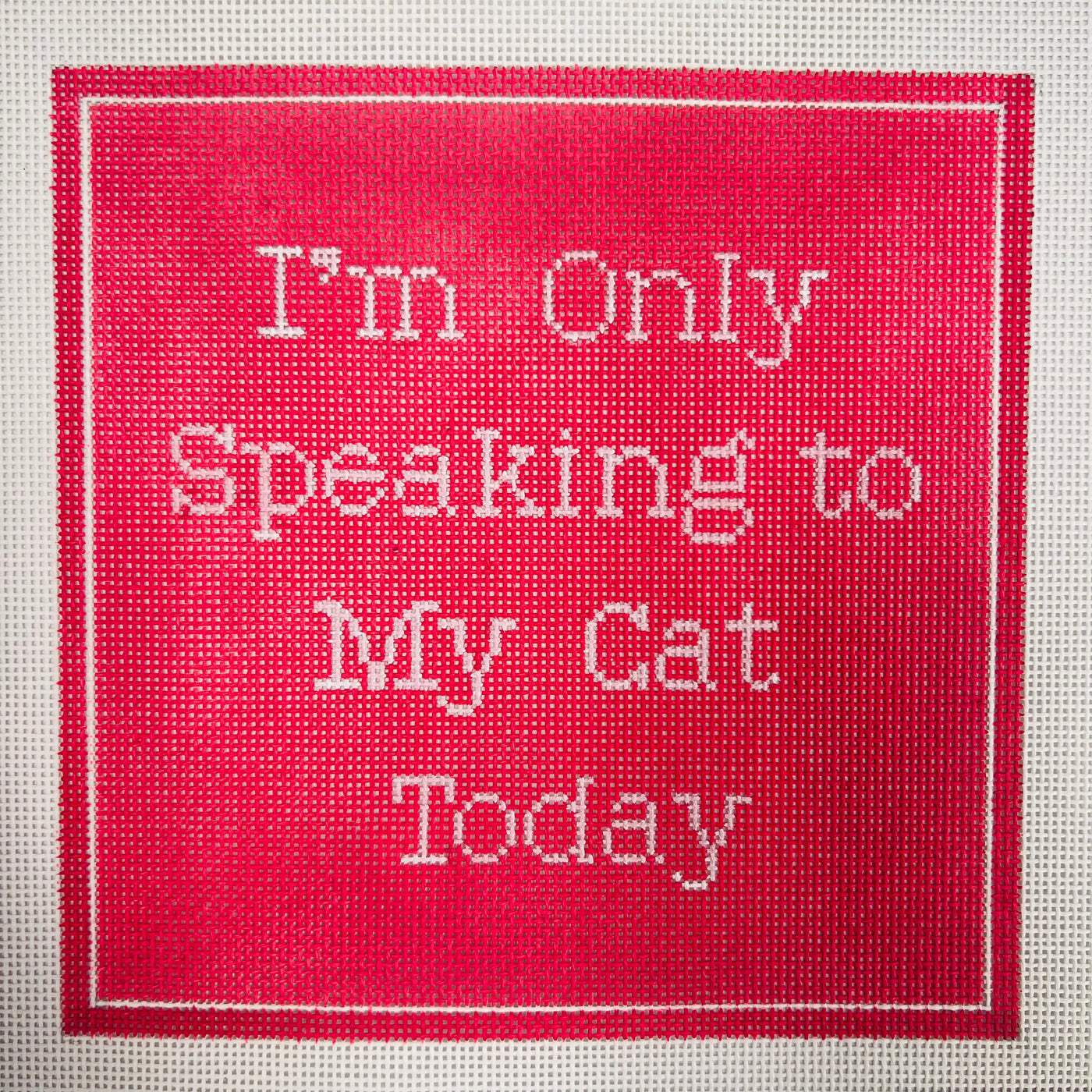 Speaking to My Cat Today - Pink