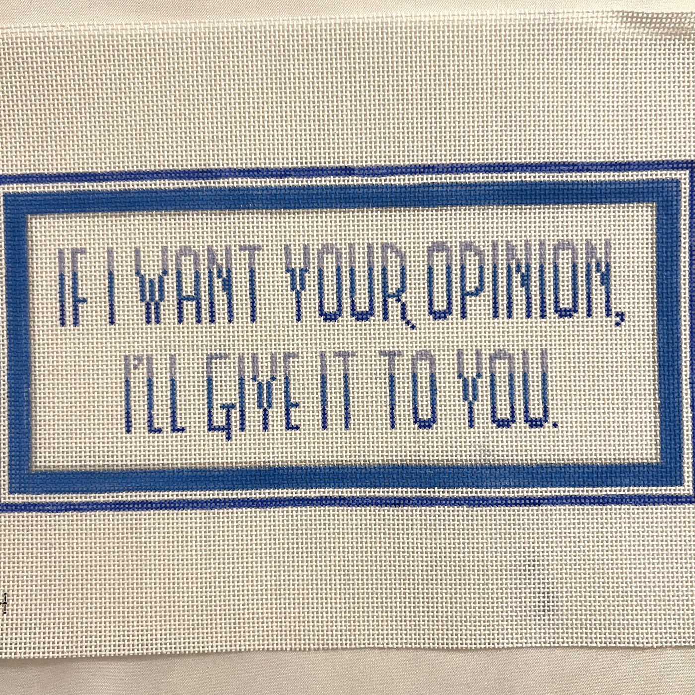 If I Want Your Opinion… needlepoint canvas - Bargello Needlepoint