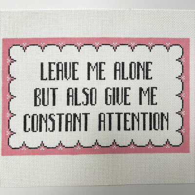 Leave Me Alone But... needlepoint canvas - Bargello Needlepoint