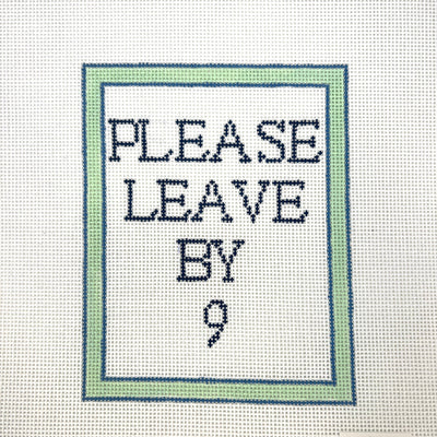 Please Leave By 9 needlepoint canvas - Bargello Needlepoint