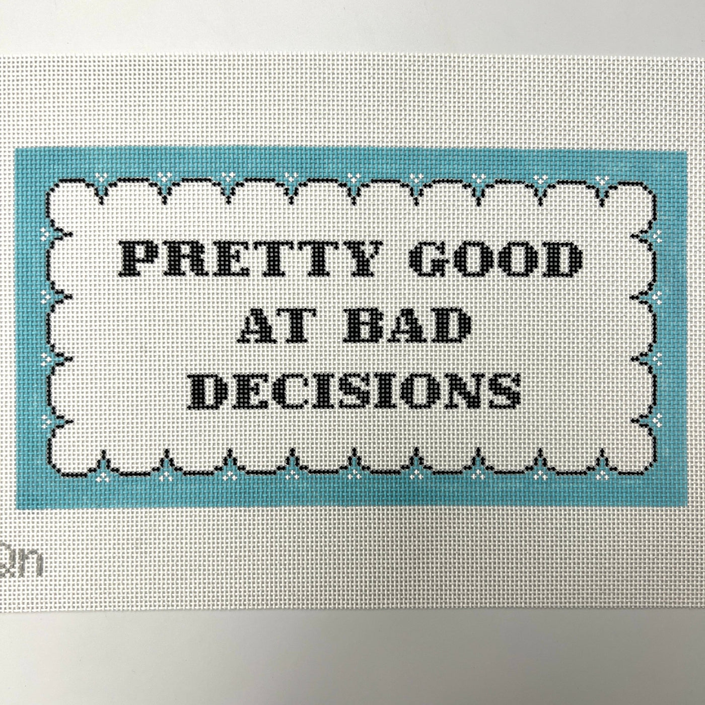 Pretty Good at Bad Decisions needlepoint canvas - Bargello Needlepoint