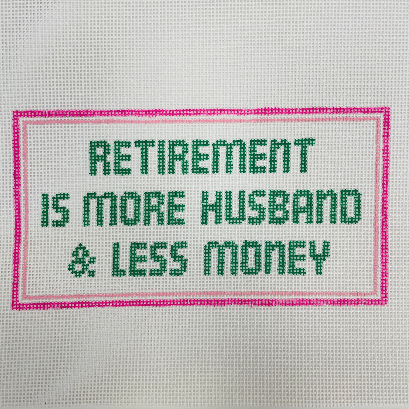 Retirement: More Husband, Less Money needlepoint canvas - Bargello Needlepoint