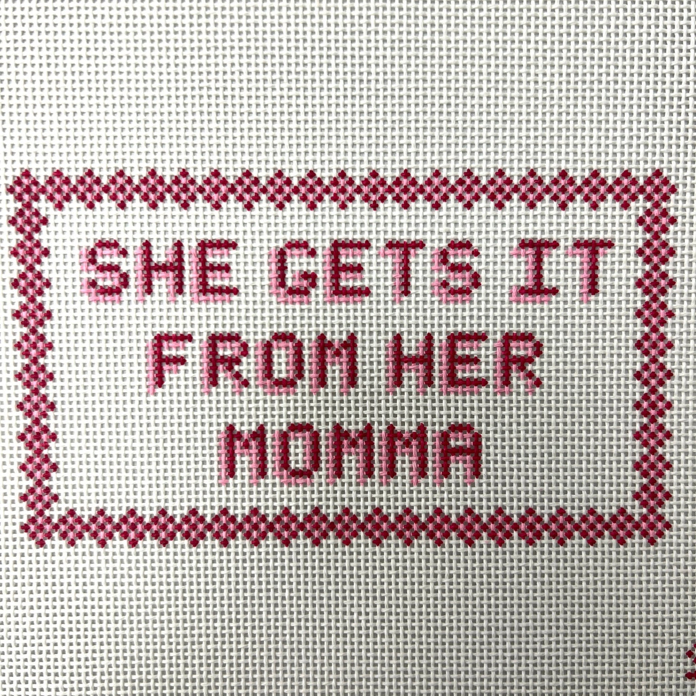 She Gets it From Her Momma needlepoint canvas - Bargello Needlepoint