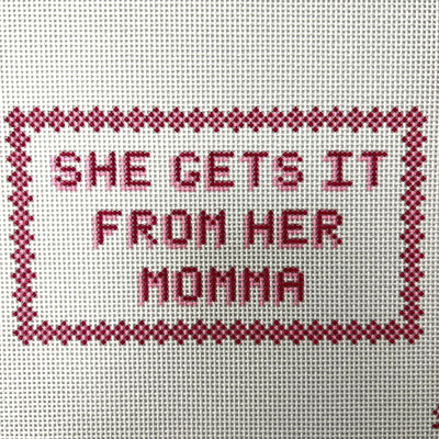 She Gets it From Her Momma needlepoint canvas - Bargello Needlepoint